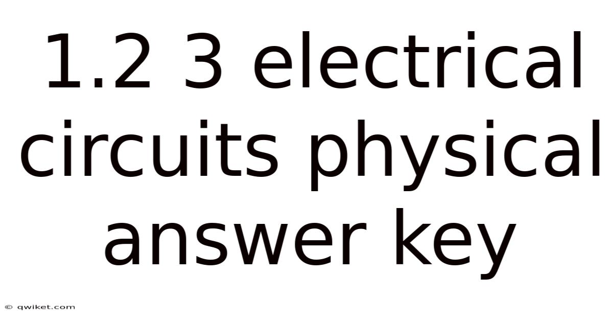 1.2 3 Electrical Circuits Physical Answer Key
