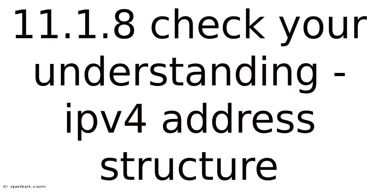 11.1.8 Check Your Understanding - Ipv4 Address Structure