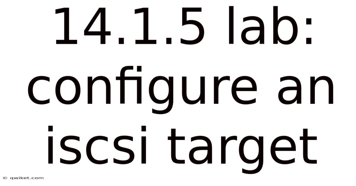 14.1.5 Lab: Configure An Iscsi Target