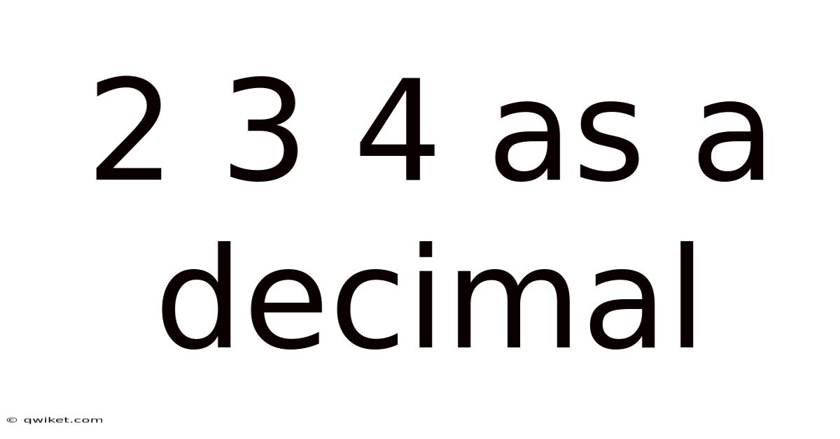 2 3 4 As A Decimal