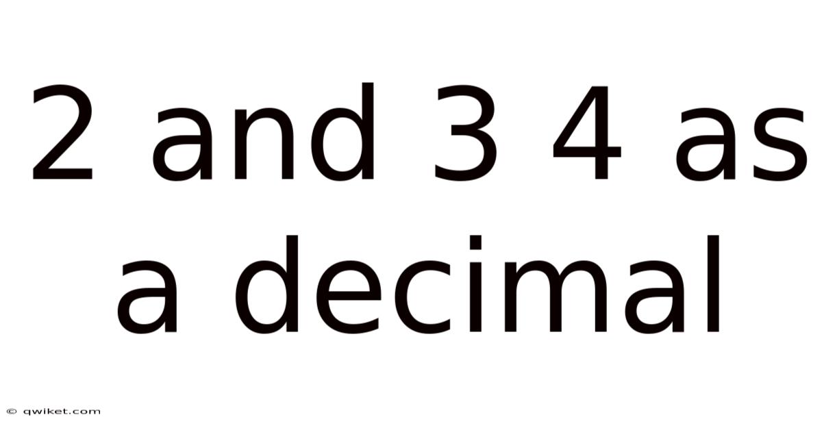 2 And 3 4 As A Decimal