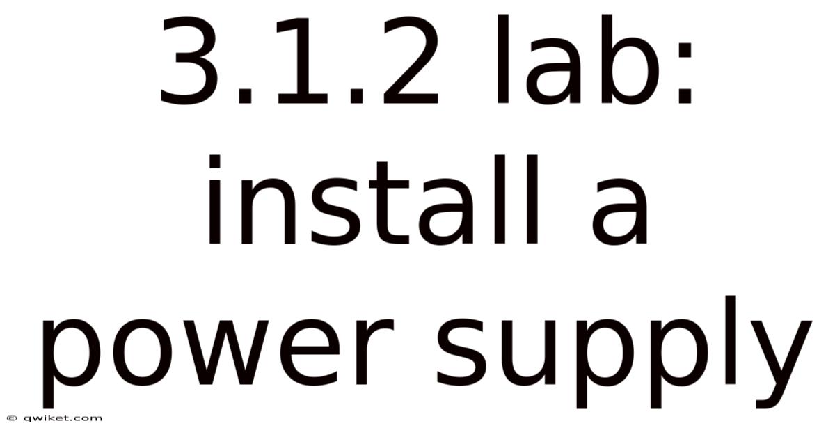3.1.2 Lab: Install A Power Supply