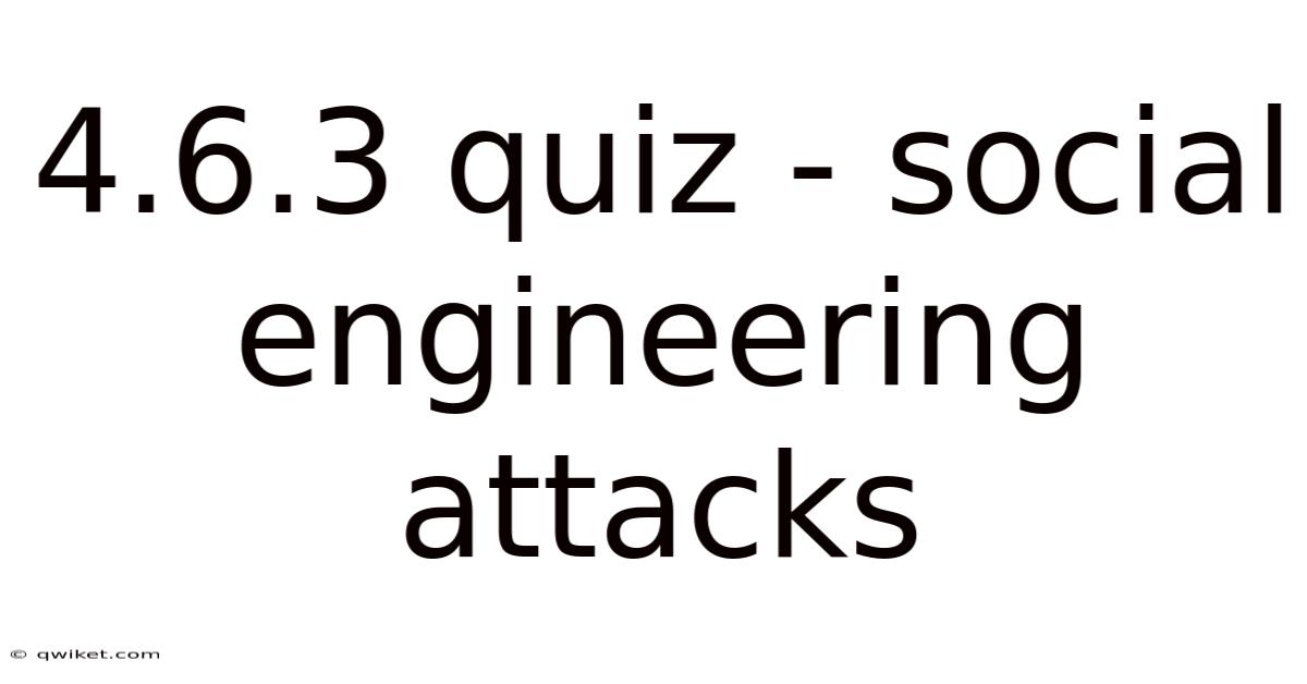 4.6.3 Quiz - Social Engineering Attacks