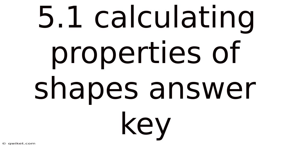5.1 Calculating Properties Of Shapes Answer Key