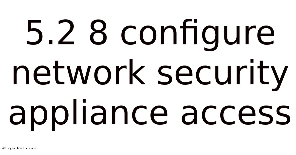 5.2 8 Configure Network Security Appliance Access