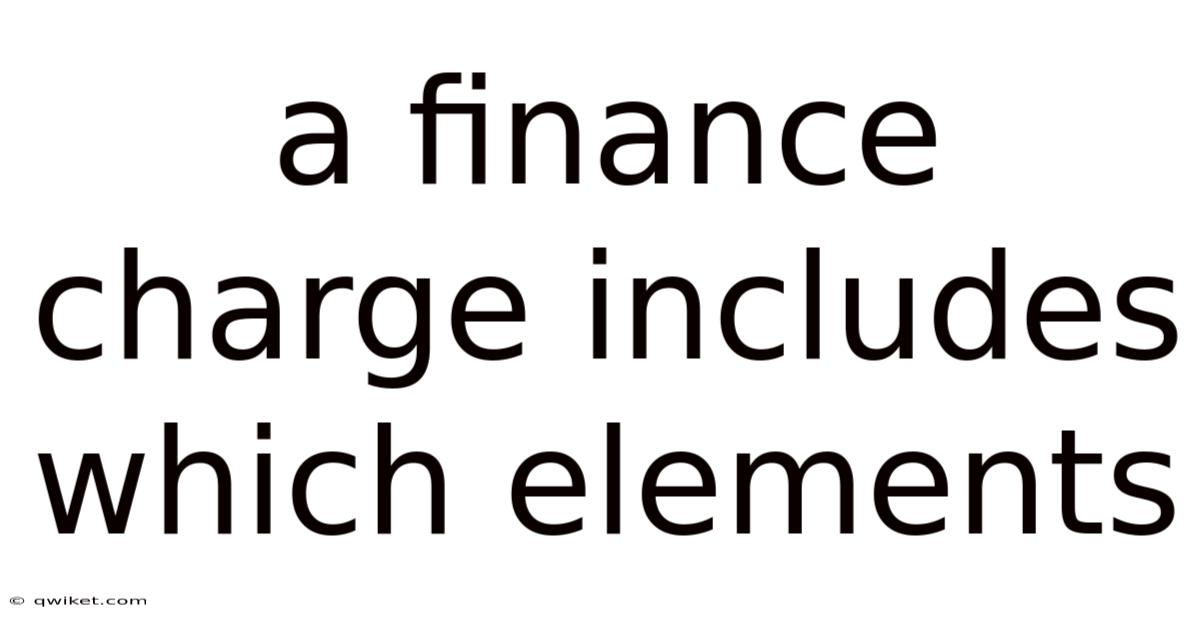 A Finance Charge Includes Which Elements