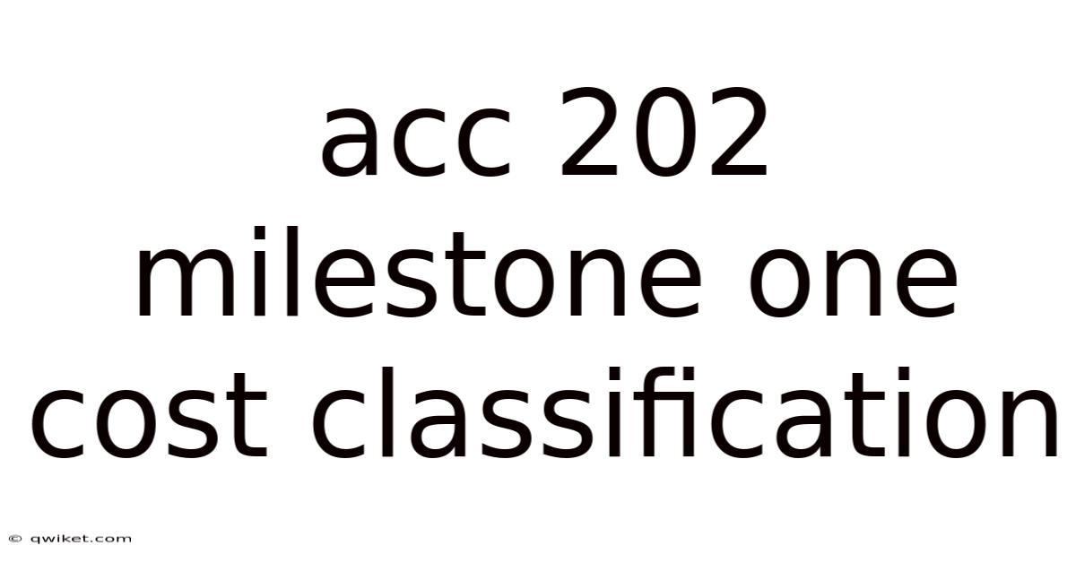 Acc 202 Milestone One Cost Classification