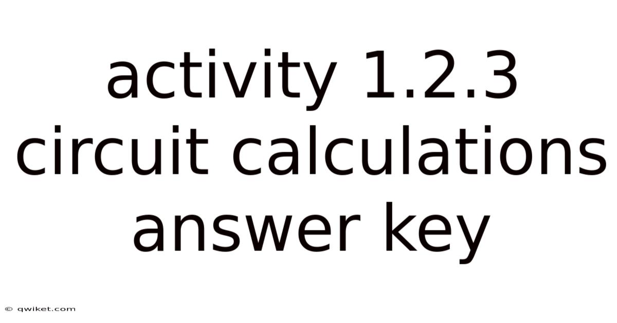 Activity 1.2.3 Circuit Calculations Answer Key