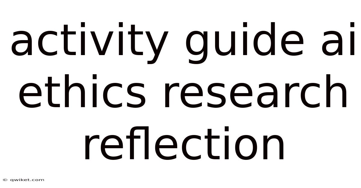 Activity Guide Ai Ethics Research Reflection