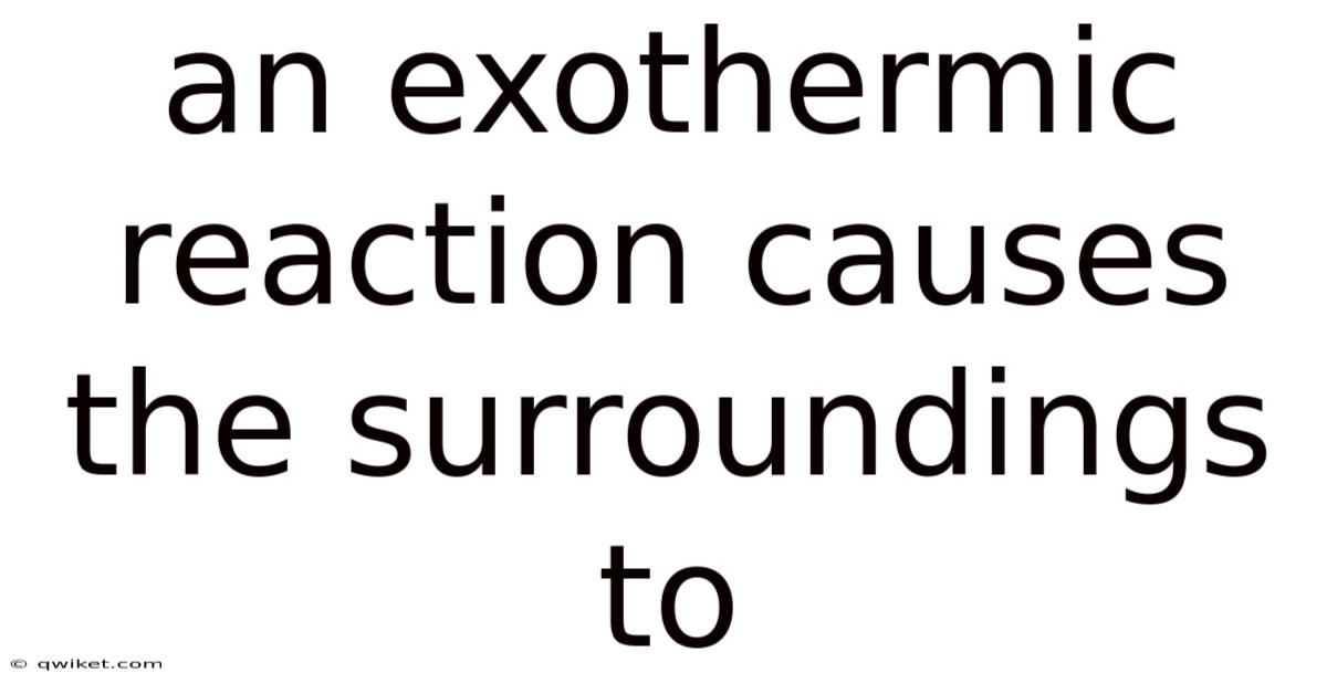 An Exothermic Reaction Causes The Surroundings To