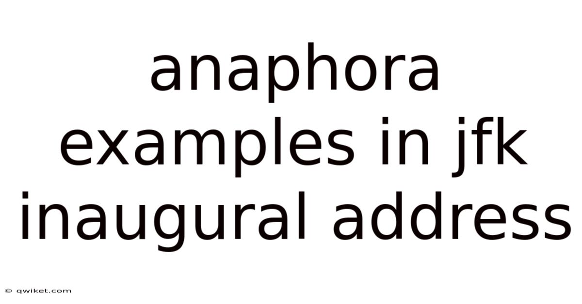 Anaphora Examples In Jfk Inaugural Address