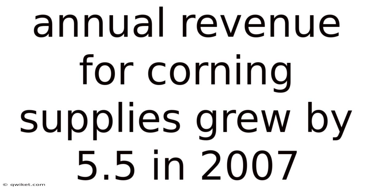 Annual Revenue For Corning Supplies Grew By 5.5 In 2007