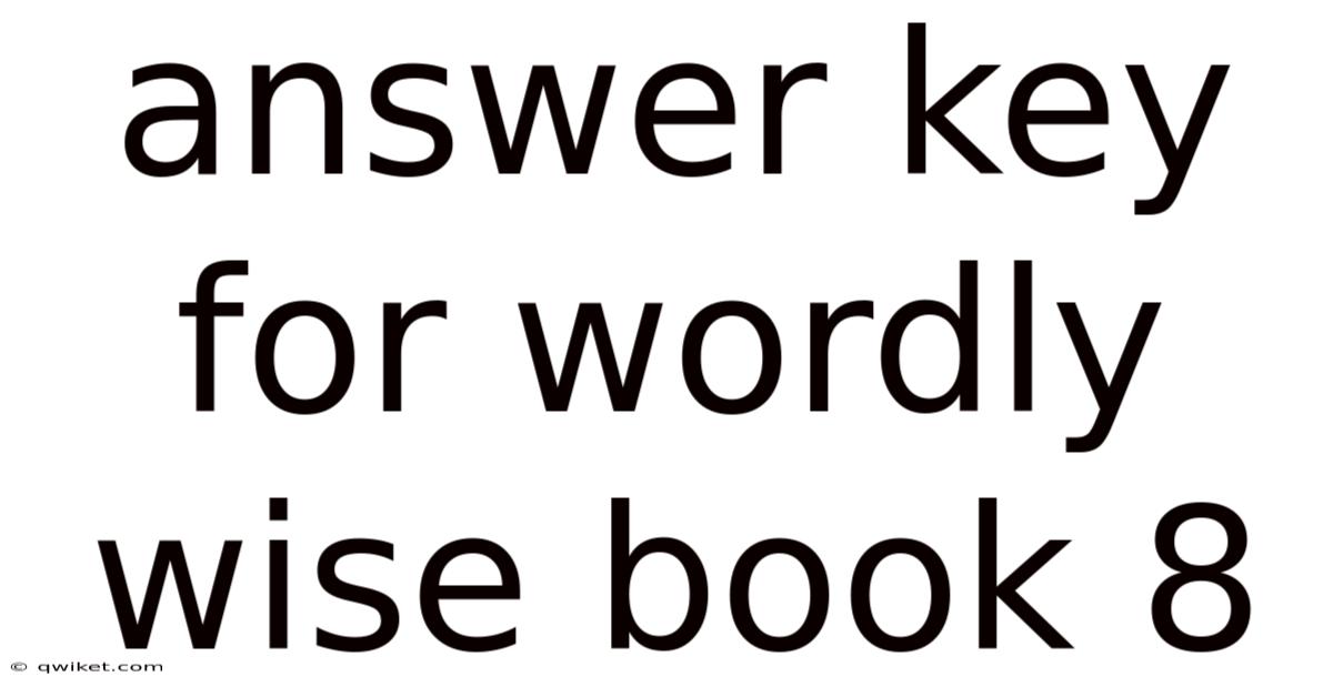 Answer Key For Wordly Wise Book 8
