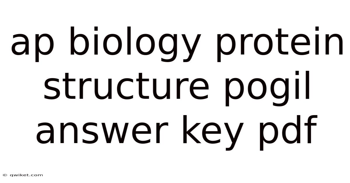 Ap Biology Protein Structure Pogil Answer Key Pdf