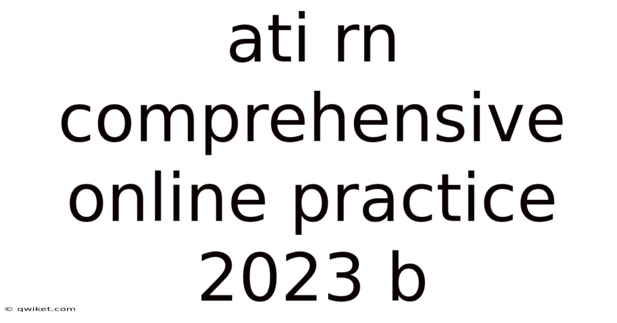 Ati Rn Comprehensive Online Practice 2023 B