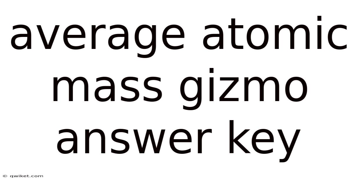 Average Atomic Mass Gizmo Answer Key
