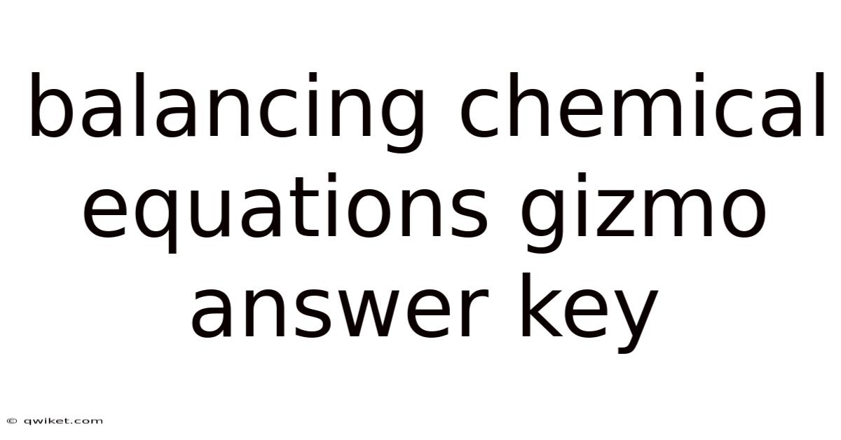 Balancing Chemical Equations Gizmo Answer Key
