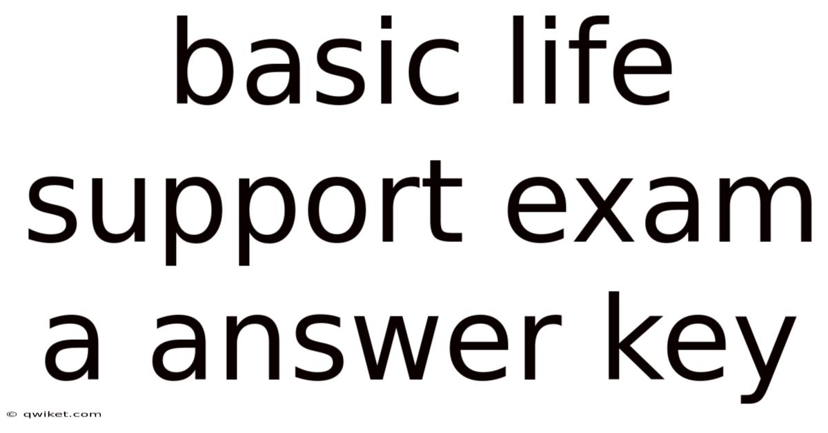 Basic Life Support Exam A Answer Key