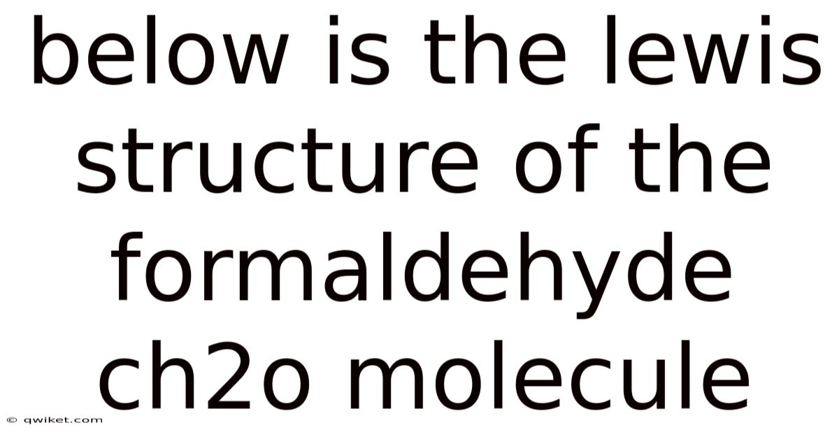 Below Is The Lewis Structure Of The Formaldehyde Ch2o Molecule