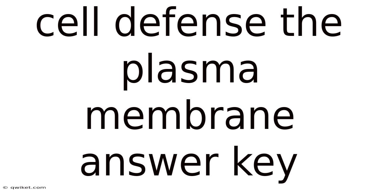 Cell Defense The Plasma Membrane Answer Key