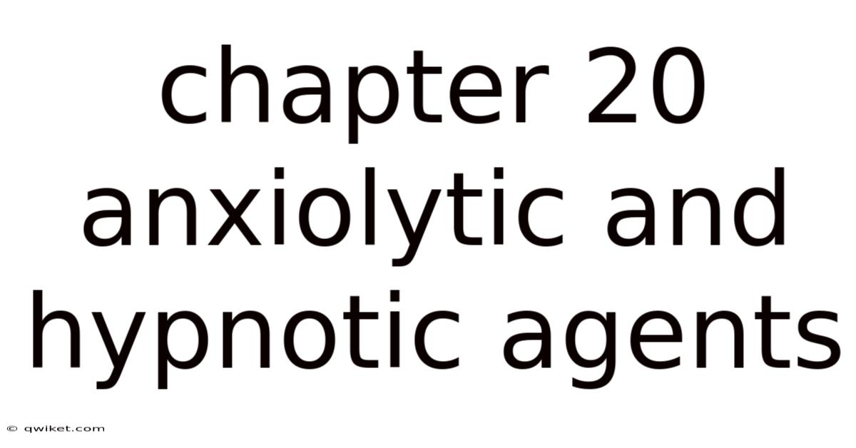 Chapter 20 Anxiolytic And Hypnotic Agents