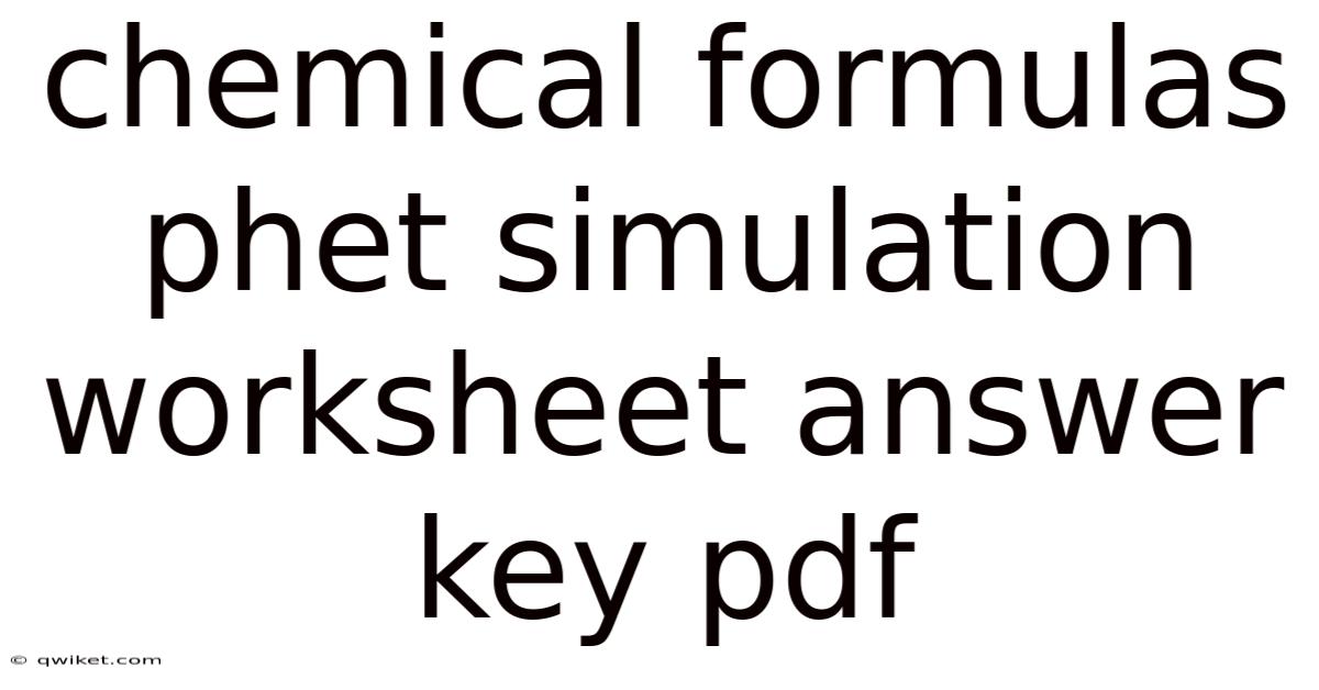Chemical Formulas Phet Simulation Worksheet Answer Key Pdf