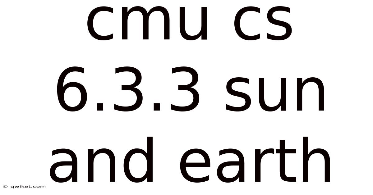 Cmu Cs 6.3.3 Sun And Earth