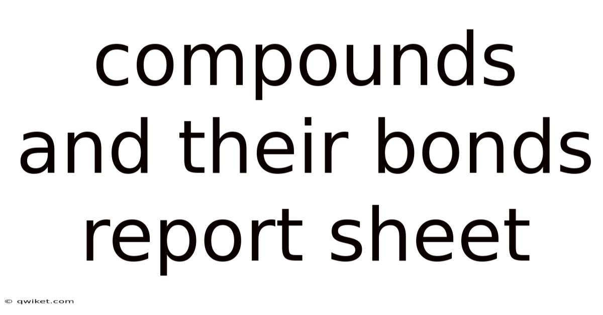 Compounds And Their Bonds Report Sheet