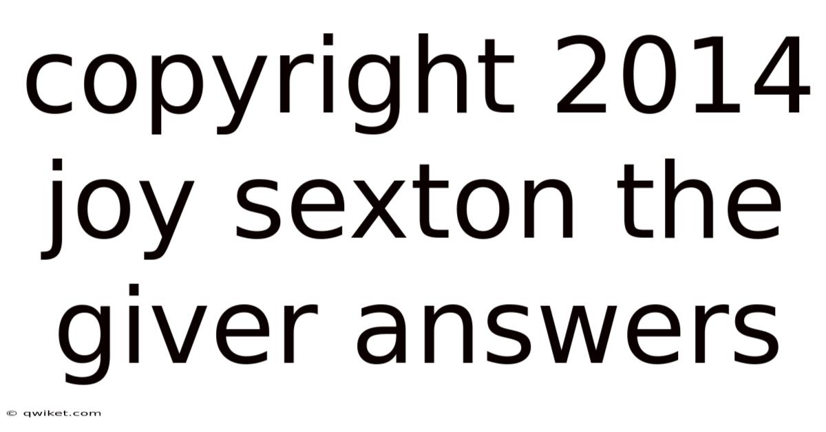 Copyright 2014 Joy Sexton The Giver Answers