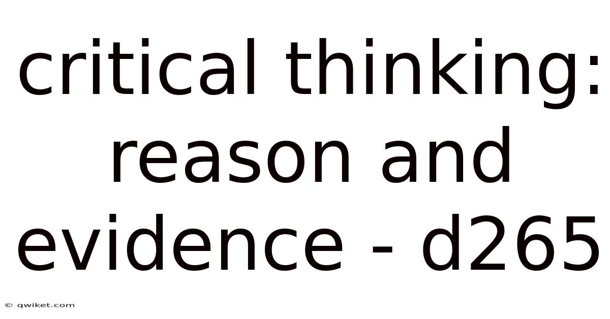 Critical Thinking: Reason And Evidence - D265