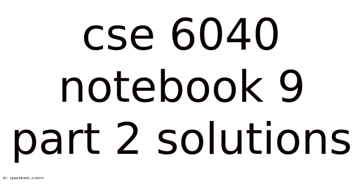 Cse 6040 Notebook 9 Part 2 Solutions
