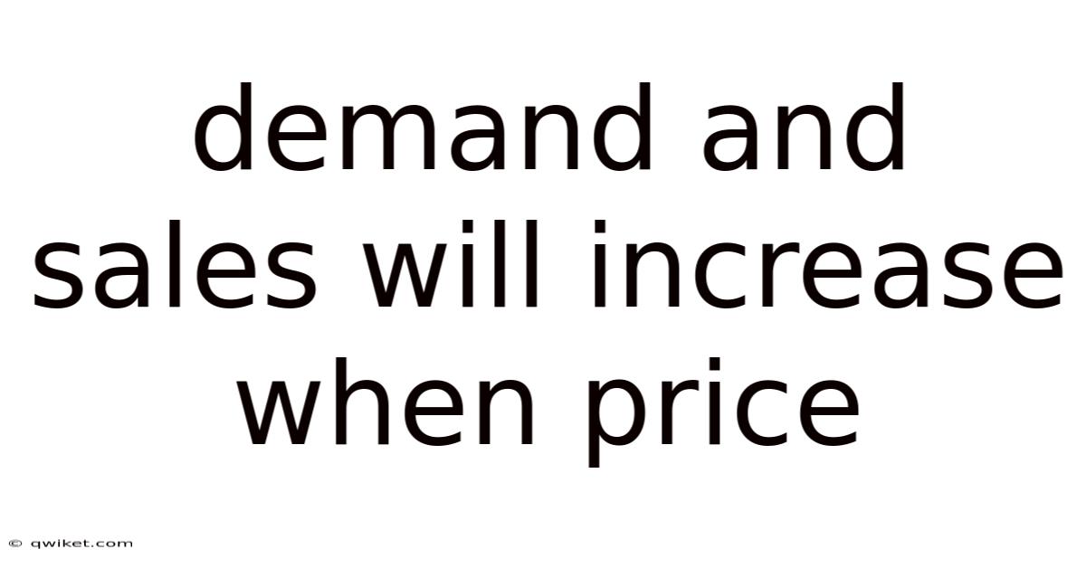 Demand And Sales Will Increase When Price