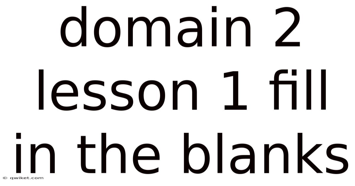 Domain 2 Lesson 1 Fill In The Blanks
