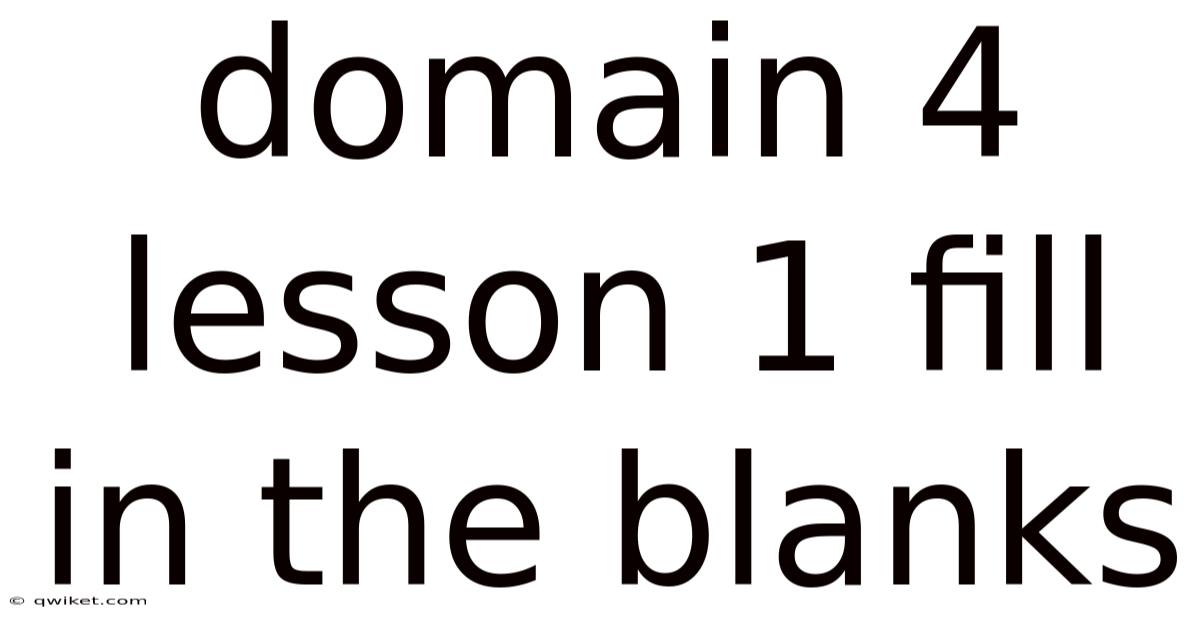 Domain 4 Lesson 1 Fill In The Blanks
