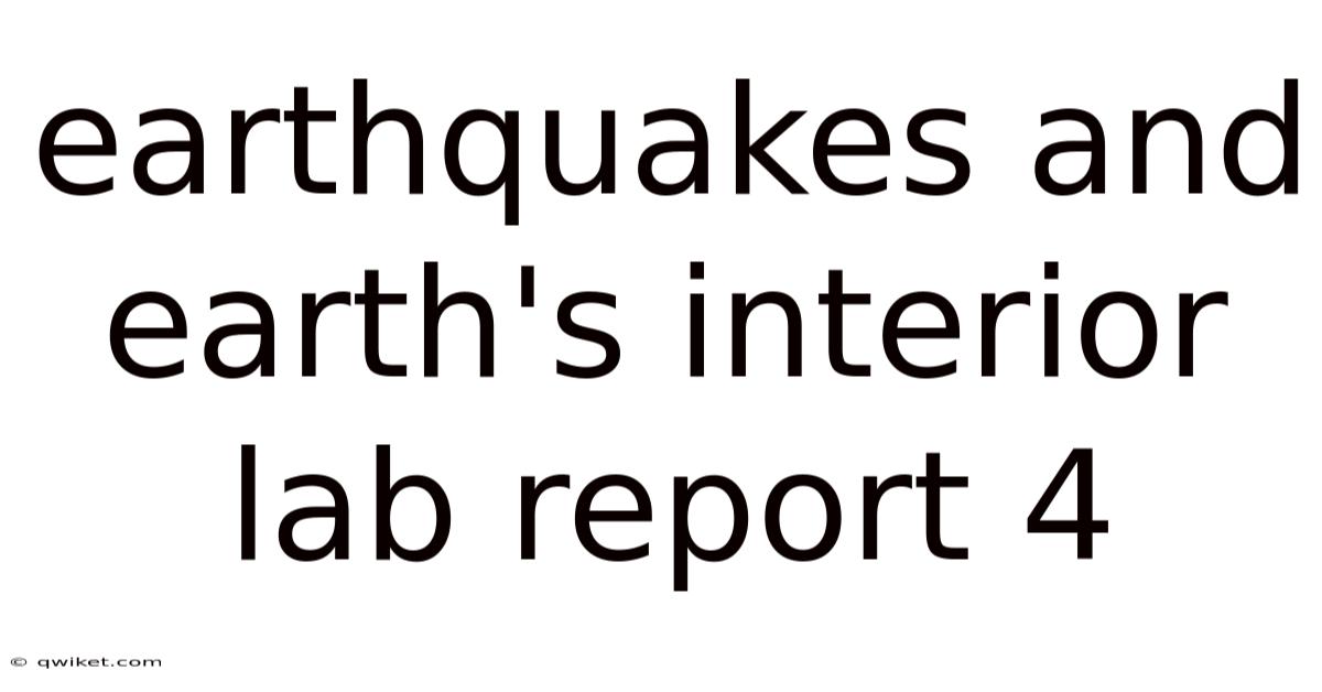 Earthquakes And Earth's Interior Lab Report 4