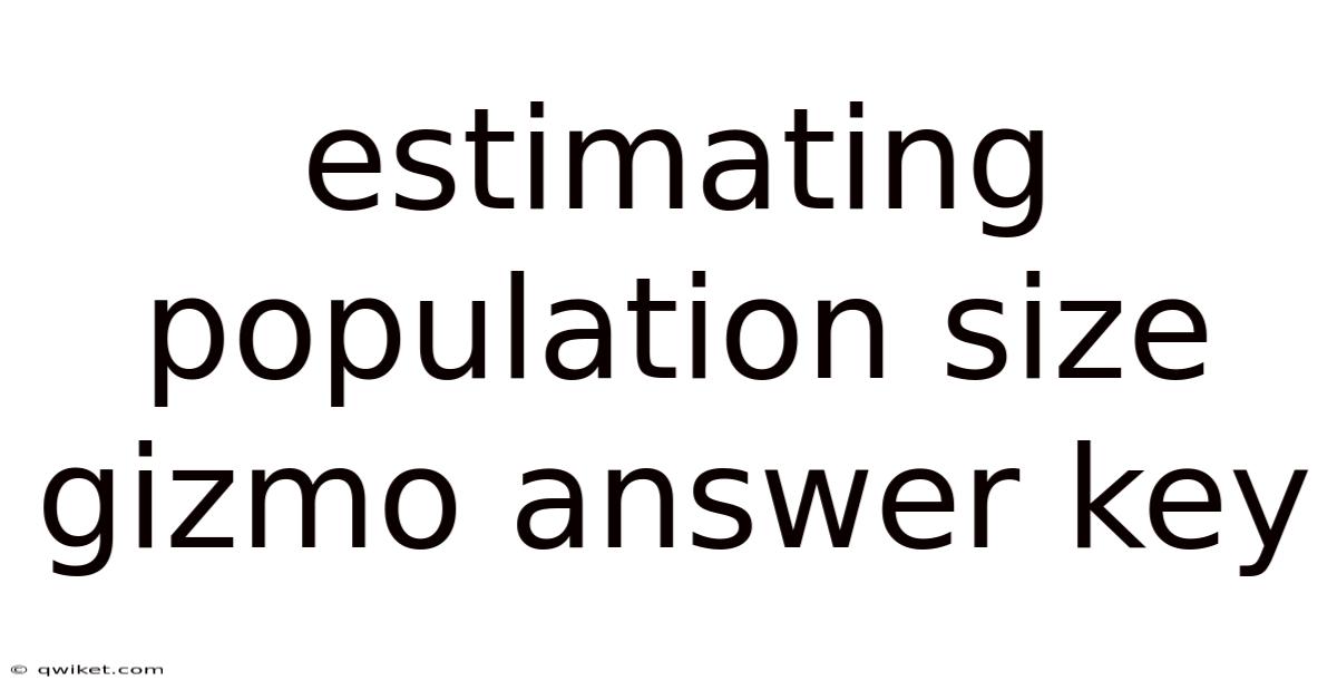 Estimating Population Size Gizmo Answer Key