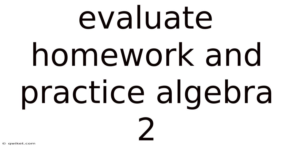 Evaluate Homework And Practice Algebra 2