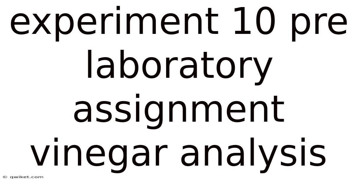 Experiment 10 Pre Laboratory Assignment Vinegar Analysis