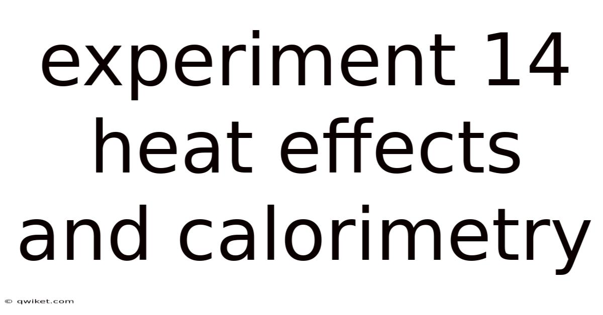 Experiment 14 Heat Effects And Calorimetry