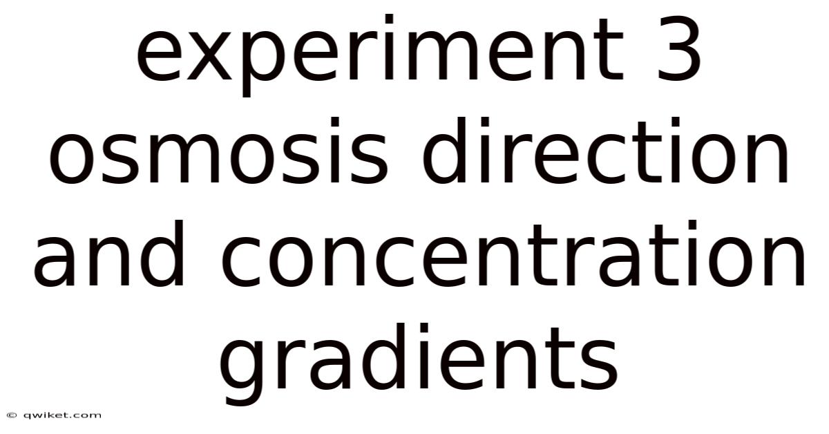 Experiment 3 Osmosis Direction And Concentration Gradients