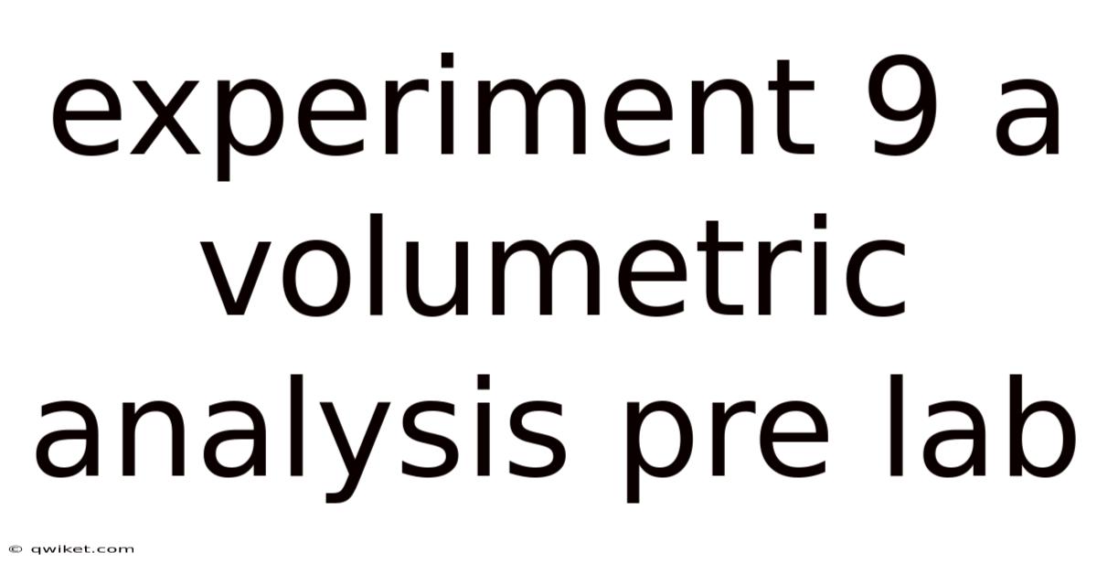 Experiment 9 A Volumetric Analysis Pre Lab