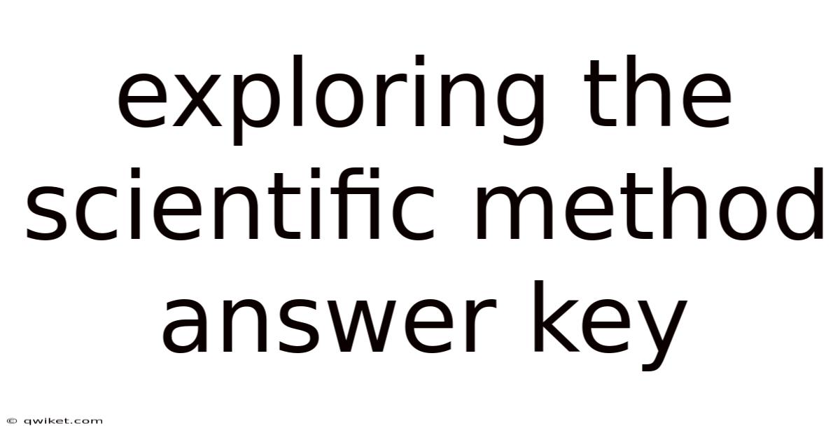 Exploring The Scientific Method Answer Key