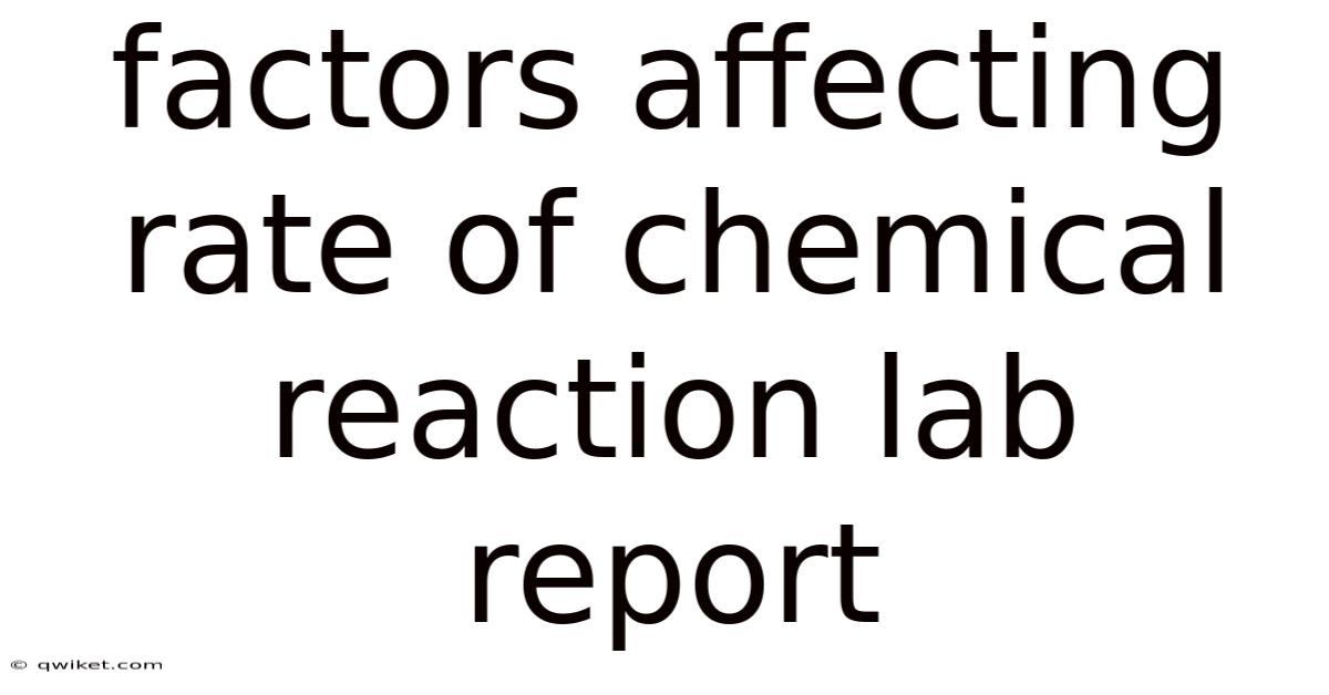 Factors Affecting Rate Of Chemical Reaction Lab Report