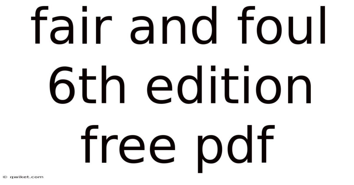 Fair And Foul 6th Edition Free Pdf