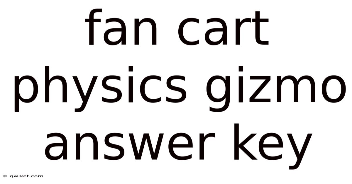 Fan Cart Physics Gizmo Answer Key