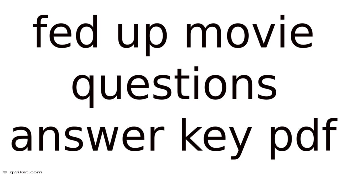 Fed Up Movie Questions Answer Key Pdf