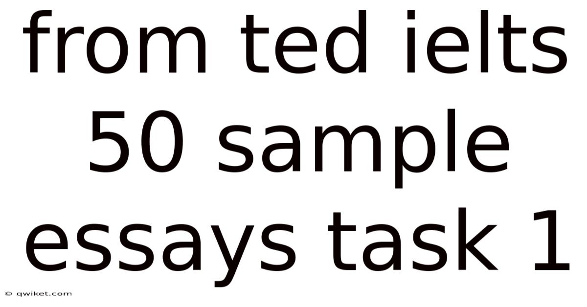 From Ted Ielts 50 Sample Essays Task 1
