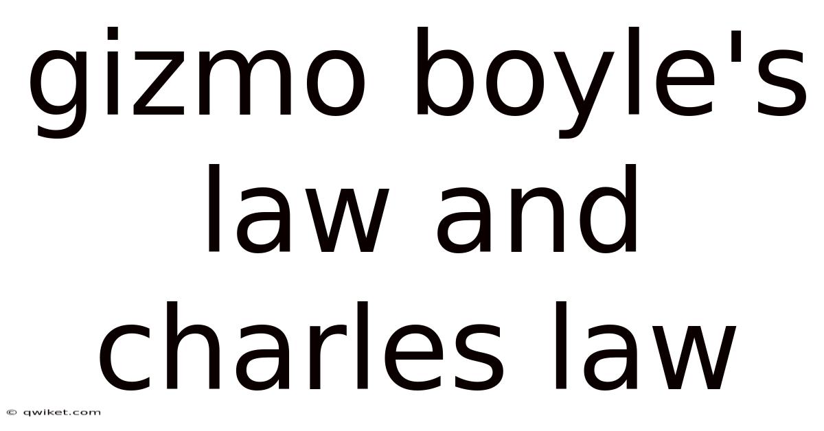 Gizmo Boyle's Law And Charles Law