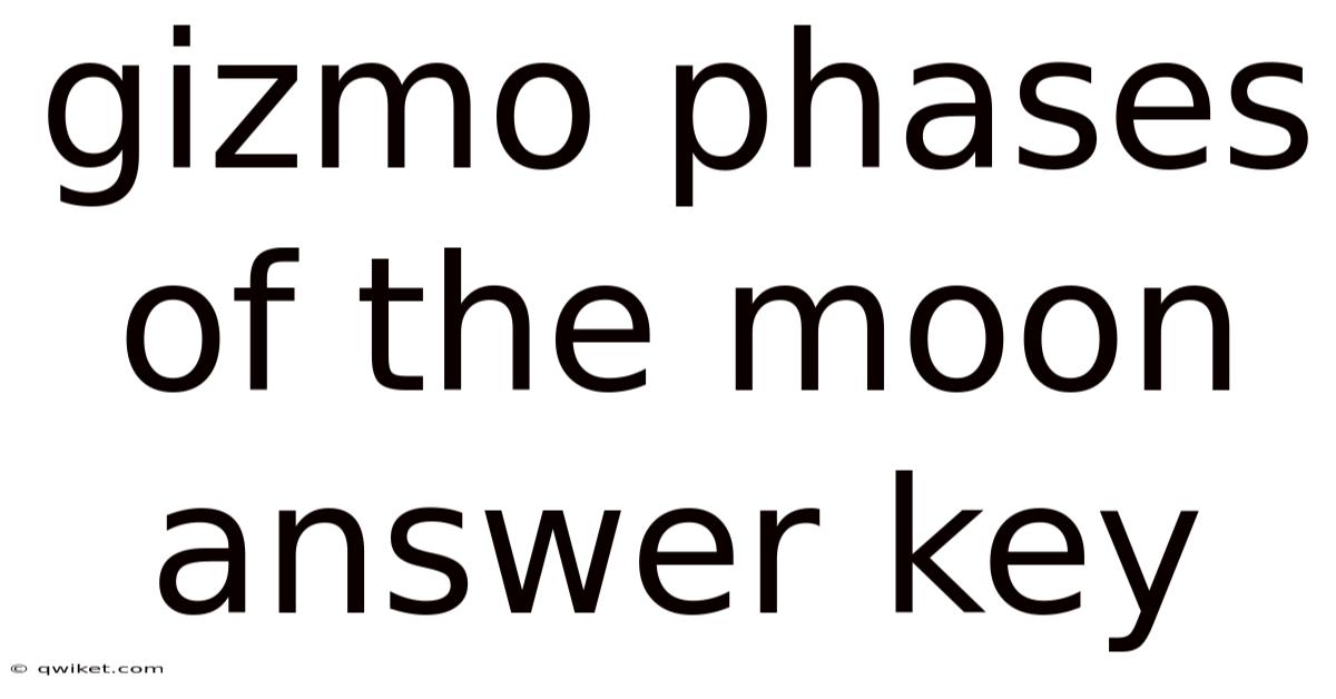 Gizmo Phases Of The Moon Answer Key