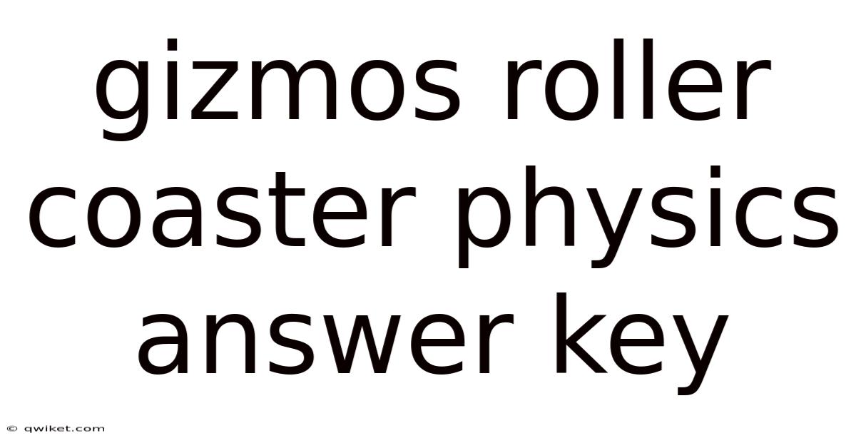 Gizmos Roller Coaster Physics Answer Key